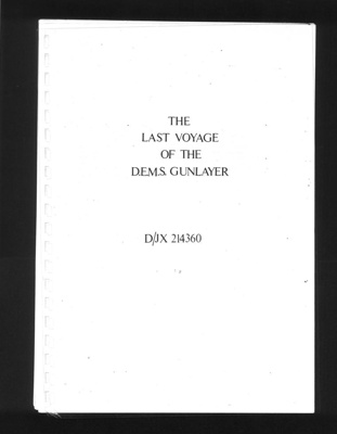 Typescript Account - "The Last Voyage of the D.E.M.S. Gunlayer D/JX 214360" - Petty Officer H.J. Taylor" - 30/11/1943 to 06/02/1945; 30/11/1943; 1851