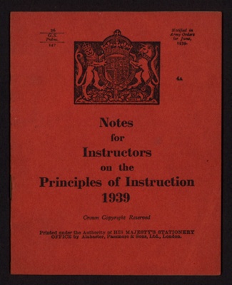 Booklet - "Notes for instructors on the principles of instruction" - War Office - 30/06/1939; 30/06/1939; 9713 Booklet - "Notes for instructors on the principles of instruction" - War Office - 30/06/1939; 30/06/1939; 9713