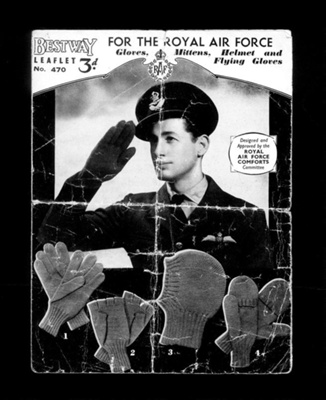 Knitting Pattern - FOR THE ROYAL AIR FORCE - Gloves, Mittens, Helmet and Flying Gloves - Bestway Leaflet No. 470; 80501