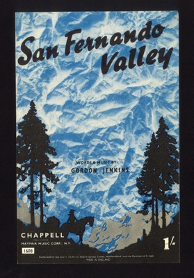 Sheet Music - "San Fernando Valley" by Gordon Jenkins - 1943; 1/01/1943; 6198 Sheet Music - "San Fernando Valley" by Gordon Jenkins - 1943; 1/01/1943; 6198