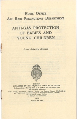 Home office A.R.P information leaflet - "Anti-gas protection of babies and young children" - 1939; 1/01/1939; 37921 Home office A.R.P information leaflet - "Anti-gas protection of babies and young children" - 1939; 1/01/1939; 37921