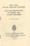 Home office A.R.P information leaflet - "Anti-gas protection of babies and young children" - 1939; 1/01/1939; 37921 Home office A.R.P information leaflet - "Anti-gas protection of babies and young children" - 1939; 1/01/1939; 37921