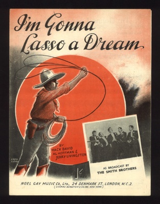 Sheet Music - "I'm Gonna Lasso a Dream" by Mack David - Al Hoffman & Jerry Livingston - 1946; 1/01/1946; 6245