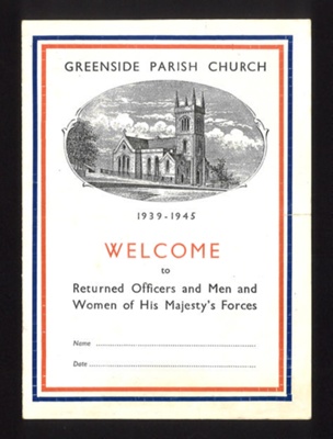 Leaflet - Greenside Parish Church Welcome Home Message to the Troops 1939-1945; 2463