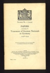 Booklet - Germany no: 2 (1939) - "Treatment of German nationals in Germany 1938-1939"; 1/01/1939; 5064 Booklet - Germany no: 2 (1939) - "Treatment of German nationals in Germany 1938-1939"; 1/01/1939; 5064