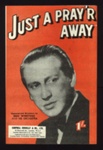 Sheet Music - "Just a Prayer Away" by Charles Tobias & David Kapp - 1944; 1/01/1944; 6225