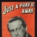 Sheet Music - "Just a Prayer Away" by Charles Tobias & David Kapp - 1944; 1/01/1944; 6225 Sheet Music - "Just a Prayer Away" by Charles Tobias & David Kapp - 1944; 1/01/1944; 6225