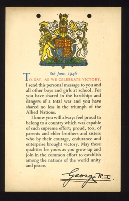 Certificate - "Today as we celebrate victory" 08/06/1946 - message from King George VI to schoolchildren; 8/06/1946; 2260