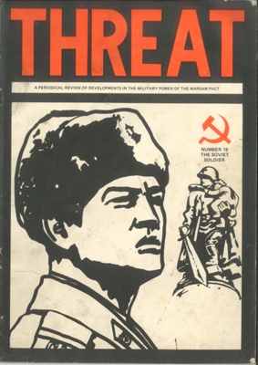 Magazine - "Threat" no: 18 - "The Soviet Soldier" - developments in the military power of the Warsaw Pact; 36887