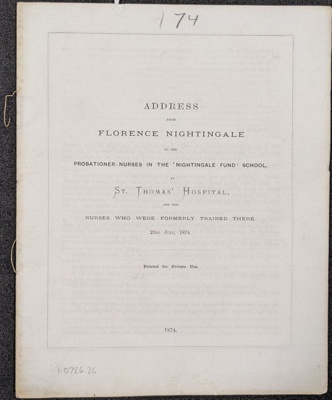 Address from Florence Nightingale to the Probationer-Nurses in the 'Nightingale Fund' at St Thomas' Hospital, 1874
; Spottiswoode & Co.; 23/07/1874; 0726.26