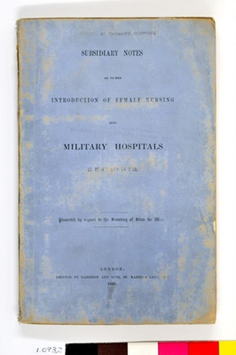 Subsidiary Notes as to the Introduction of Female Nursing into Military Hospitals in Peace and in War; Florence Nightingale; 1858; 0193.02