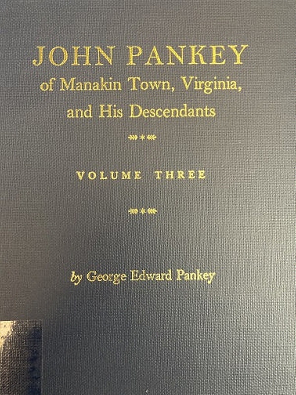 John Pankey of Manakin Town, Virginia, and his Descendants Volume Three