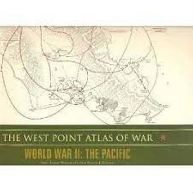 West Point Atlas of War, World War 2: The Pacific; 9781603760225; 3859 ...