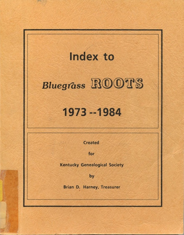 Bluegrass Roots Magazine Index to Bluegrass Roots 1973 - 1984; Brian D. Harney; 1985; N/A; GN ...
