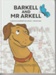 Barkell and Mr Arkell : a tale from Auckland's lost suburb - Newton East; Gabriel, E. Wymer; 2018; 9780473443191/ 44318; 2019.4.06