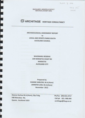 Archaeological assessment report to Loacal and Sports Park South Auckland Council. Waiomaru Reserve 15R Mareatai Coast Road, Maraetai.; Harlow, Dianne; 2012; 2019.3.04