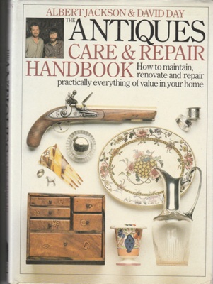 Antiques care & repair handbook by Albert Jackson & David Day. How to maintain, renovate and repair practically everything of value in your home.; Jackson, Albert; 1988; 1871854016 9781871854015; 2021.02.05