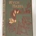 Book, 'Wych Hazel'; Anna Bartlett Warner (b.1827, d.1915); c. 1890; XHH.3497