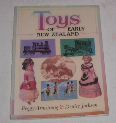 Book - Toys of Early NZ; Grantham House; 1990; 2005-2931-1 
