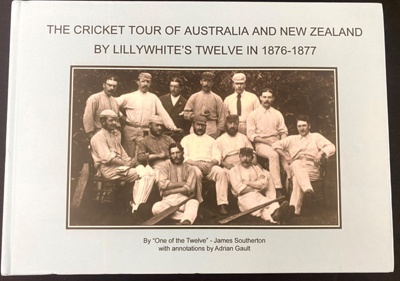 'The Cricket Tour of Australia and New Zealand by Lillywhite's Twelve in 1876 - 1877' book by Adrian Gault, 2021 image item