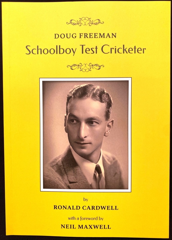 'Doug Freeman: Schoolboy Test Cricketer' book by Ronald Cardwell, 2023