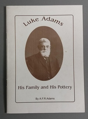 Booklet - Luke Adams: His Family and His Pottery; A.F.R. Adams; 2017.13.1