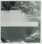 Like nothing = Figure de rien : Raymond Lavoie + Martha Townsend; Lavoie, Raymond; 2922135152; Z232.5 .D277 La-Li