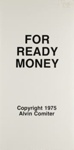 For ready money; Comiter, Alvin; Z232.5 .C733 Co-Fo