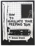 How to humiliate your peeping tom; Baker, Susan; Z232.5 .V834 Ba-Ho