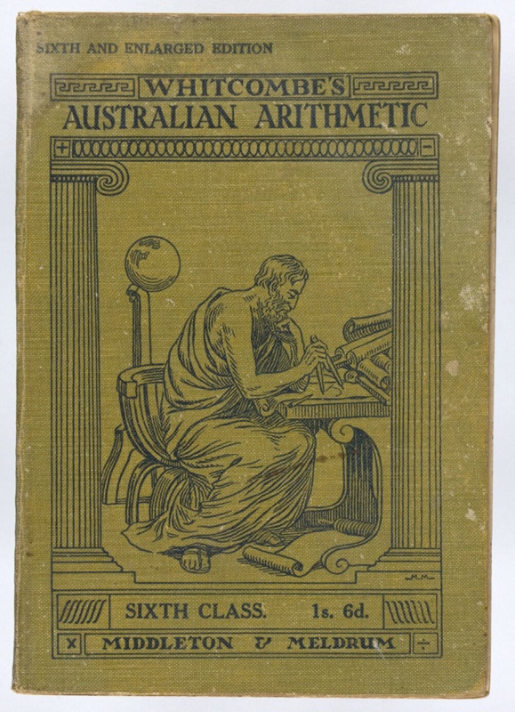 Book, Whitcombe's Australian Arithmetic; Whitcombe & Tombs Ltd.; 5942.7 ...
