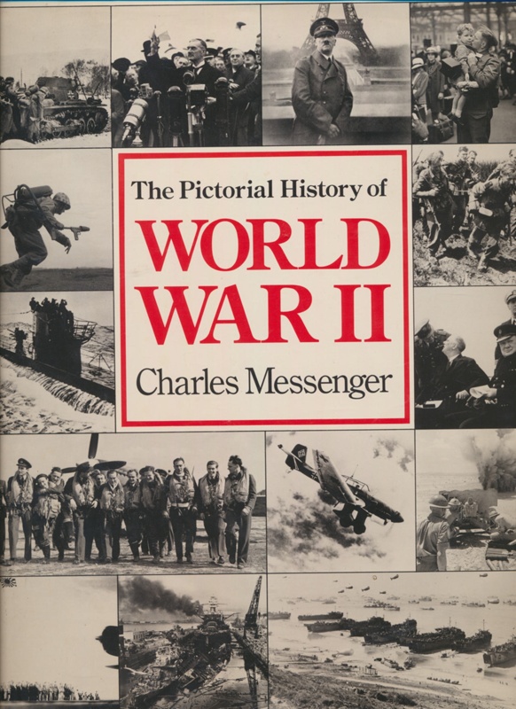 The pictorial history of World War II; Messenger, Charles; 0861243870 ...