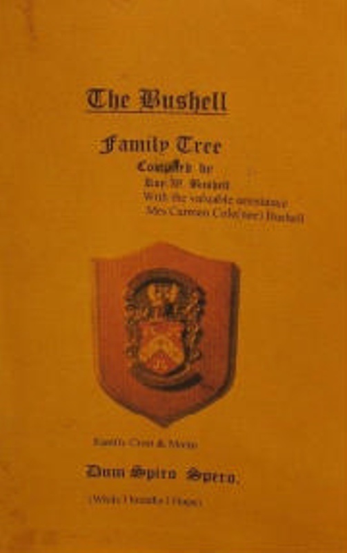Cole Bushell The Bushell Family Tree; Compiled by Roy W. Bushell; With the valuable ...
