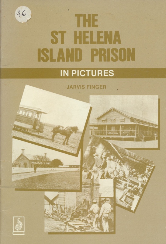 The St Helena Island prison in pictures; Finger, Jarvis; 0864390440