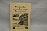 Book -  "Yesterday In and Around Lowestoft Vol One" by J Holmes; 2008; LOWMS:2023.200