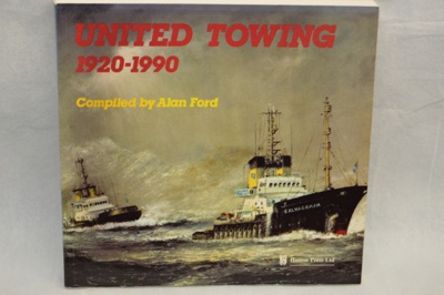 Book "United Towing 1920-1990" by Alan Ford; Burstwick Print & Pub Co; 1996; LOWMS:2023.189