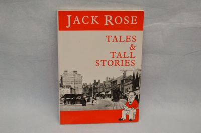 Book -  "Tales and Tall Stories" by J Rose; Blackwell Print & Design; 1992; LOWMS:2023.201