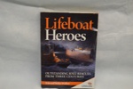 Book -  "Lifeboat Heroes" by Edward Wake-Walker; 2009; LOWMS:2023.203