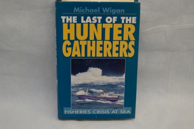 Book "The Last Of The Hunter Gatherers" by M Wigan; Biddles Ltd.; 1998; LOWMS:2023.174