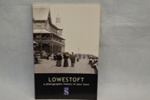 Book -  "Lowestoft A Photographic History of Your Town" by D Parkin; Black Horse Books; 2001; LOWMS:2023.202