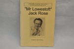 Book "Mr Lowestoft Jack Rose" by J Holmes; John Holmes; LOWMS:2023.177