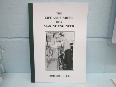 Book  The Life & Career of a Marine Engineer; Bob Mitchell; 2025; LOWMS.2025.045