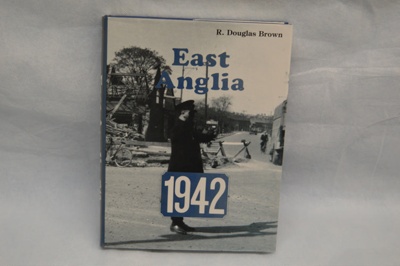 Book -  "East Anglia 1942" by Douglas R Brown; Lavenham Press; 1988; LOWMS:2023.204