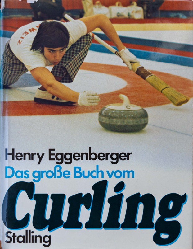 Das Große Buch vom Curling [The Big Book of Curling]; Eggenberger ...