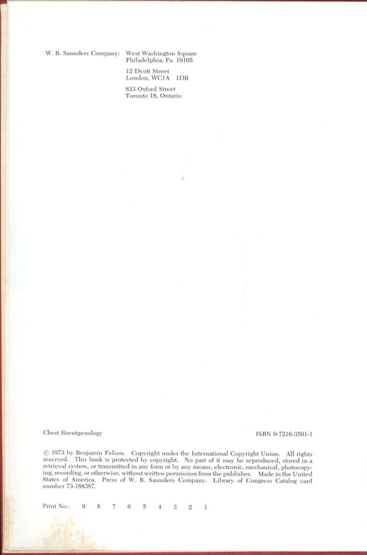 Chest roentgenology /​ Benjamin Felson.; Felson, Benjamin