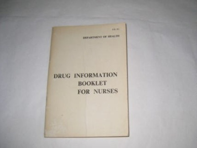 Drug Information Booklet for Nurses; Department of Health; Post 1966; BC2015/82