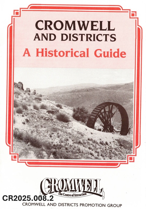 Booklet, CROMWELL AND DISTRICTS An Historical Guide