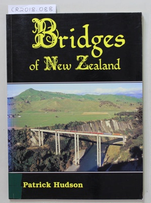 Book, Bridges of New Zealand; Patrick Hudson; 1993; 0-908876-81-5; CR2018.088