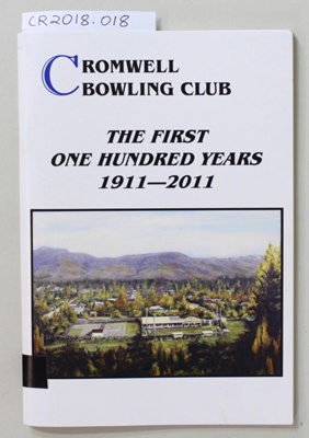 Book, CROMWELL BOWLING CLUB.THE FIRST ONE HUNDRED YEARS 
1911 - 2011; Margaret Bishop; unknown; CR2018.018