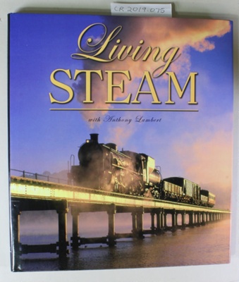 Book, LIVING STEAM; Anthony Lambert; 2005; I 84330 872 X; CR2019.075
