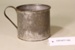 Pannikin or mug; Unknown maker; Unknown; CR1977.164